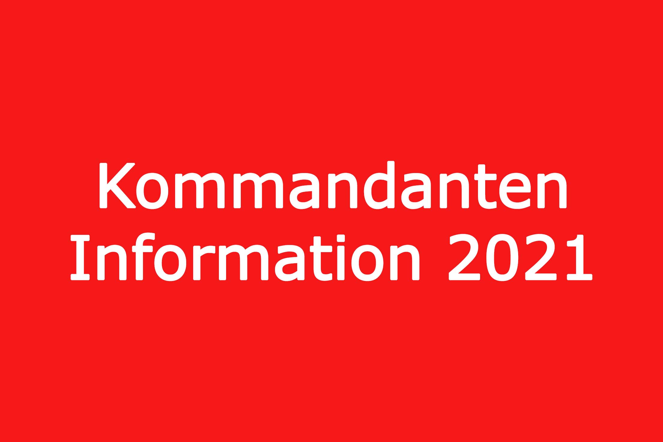Kommandanten Information 2021